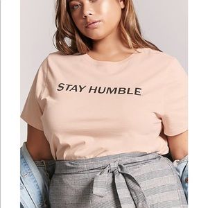 STAY HUMBLE forever 21+ tee size 3x